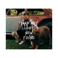 Trap Boy Lost Now Found - Single by Byron Woo album reviews, ratings, credits