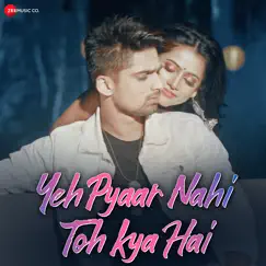 Yeh Pyaar Nahi Toh Kya Hai - Single by Yasser Desai, Vinay Tiwari & Rashmi Virag album reviews, ratings, credits