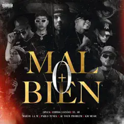 Mal O Bien + (feat. Chriss Lozano, Ac Your Problem, El Ab & KM) Song Lyrics