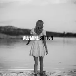 All Mine - Single by Button album reviews, ratings, credits