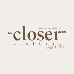 Closer (Ch.1, Vol.1) - Single by Victoria album reviews, ratings, credits