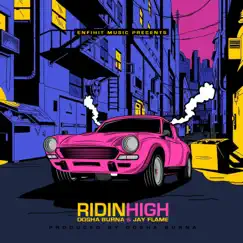 Ridin' High (Radio Edit) [Radio Edit] - EP by Jay Flame & Dosha Burna album reviews, ratings, credits