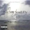 Let My Soul Fly - Single album lyrics, reviews, download