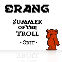 Summer of the Troll (8-bit single version) [8-bit single version] - Single by Erang album reviews, ratings, credits