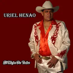 El Mejor de Todos by Uriel Henao album reviews, ratings, credits