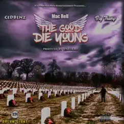The Good Die Young (feat. Big Thump & Mac Rell) - Single by Ced Benz album reviews, ratings, credits
