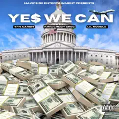 Yes We Can (feat. Lil Noodle & YFN Aaron) - Single by King Grizzy Greg album reviews, ratings, credits