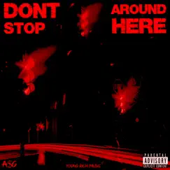 Don't Stop Around Here (Freestyle) Song Lyrics