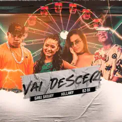 Vai Descer - Single by Gabi Saiury, Hillary & DJ Di album reviews, ratings, credits