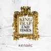 King Trap End Times - Single album lyrics, reviews, download