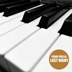 Last Night (Piano Instrumental) - Single by Piano Paella album reviews, ratings, credits