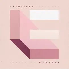 Every Day (feat. Hoodlem) - Single by Hermitude album reviews, ratings, credits