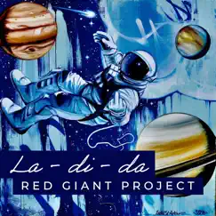 La - Di - Da (feat. Nebula Wade) - Single by Red Giant Project album reviews, ratings, credits