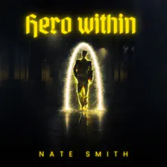 Hero Within - Single by Nate Smith album reviews, ratings, credits