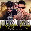 Profissão Perigo (feat. MC leon) - Single album lyrics, reviews, download