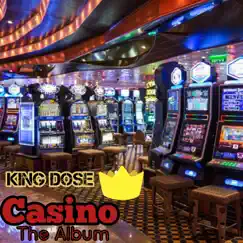 Casino the Album by King Dose album reviews, ratings, credits