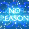 No Reason - Single album lyrics, reviews, download