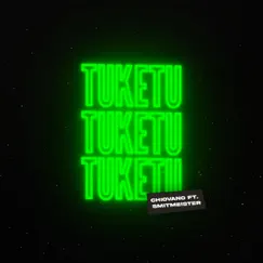 TUKETU (feat. Smitmeister) - Single by CHIOVANO album reviews, ratings, credits
