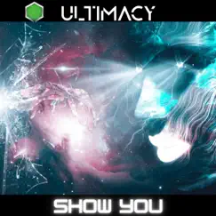 Show You - Single by Ultimacy album reviews, ratings, credits