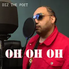 Oh Oh Oh - Single by Diz The Poet album reviews, ratings, credits