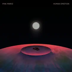 Human Emotion (Human Version) - Single by Pink Mario album reviews, ratings, credits