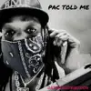 Pac Told Me - Single (feat. Haddi) - Single album lyrics, reviews, download