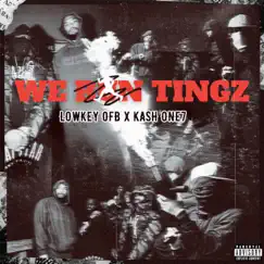 We Run Tingz - Single by Kash One7 & Lowkey OFB album reviews, ratings, credits