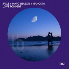 Love Tonight - Single by JAKLE, Marc Reason & Manolita album reviews, ratings, credits