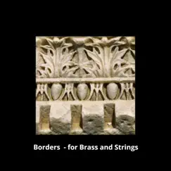 Borders - Piece for Brass and Strings (Synthesized Mix) - Single by Ali Riza Saral album reviews, ratings, credits