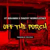 Off the Porch - Single (feat. Chucky Workclothes) - Single album lyrics, reviews, download