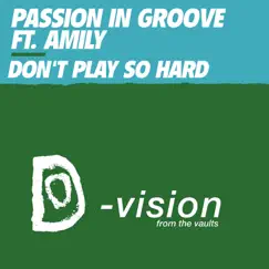 Don't Play so Hard (feat. Amily) - EP by Passion In Groove album reviews, ratings, credits