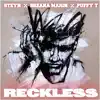Reckless (feat. Breana Marin & Puffy T) - Single album lyrics, reviews, download