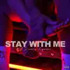 Stay with me (feat. January) - Single album lyrics, reviews, download