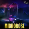 Microdose - Single album lyrics, reviews, download