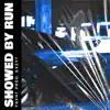 Showed by Run - Single album lyrics, reviews, download