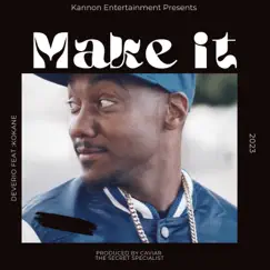 Make it (feat. Kokane) - Single by Deverio album reviews, ratings, credits