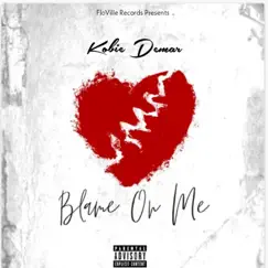 Blame On Me - Single by Kobie Demar album reviews, ratings, credits