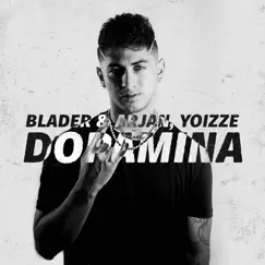 DOPAMINA - Single by BLADER, Yoizze & Arjan album reviews, ratings, credits