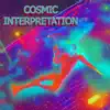 Cosmic Interpretation I - Single album lyrics, reviews, download