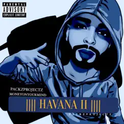 Havana 2 (feat. MONEYONYOURMIND) - Single by PackzProjectz album reviews, ratings, credits