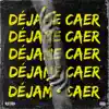 Déjame caer - Single album lyrics, reviews, download