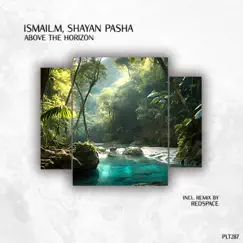 Above the Horizon - Single by Ismail M & Shayan Pasha album reviews, ratings, credits