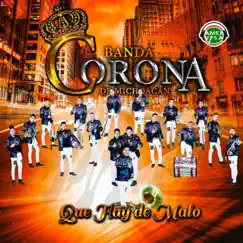 Que Hay de Malo by Banda Corona de Michoacan album reviews, ratings, credits