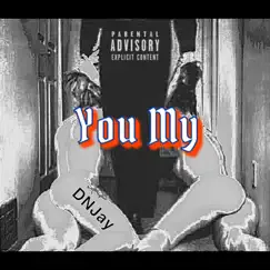 You My - Single by Dnjay album reviews, ratings, credits