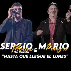 Hasta que llegue el lunes - Single by Sergio Moran y su Banda & Mario Pereyra y Su Banda album reviews, ratings, credits