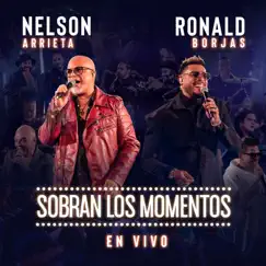 Sobran Los Momentos (En Vivo) by Ronald Borjas & Nelson Arrieta album reviews, ratings, credits