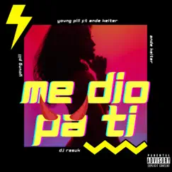 Me Dio Pa Ti - Single by YOVNG PILL, Ande Keiter & DJ Rasuk album reviews, ratings, credits