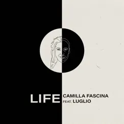 Life (feat. Luglio) - EP by Camilla Fascina album reviews, ratings, credits