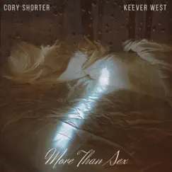 More Than Sex (feat. Keever West) - Single by Cory Shorter album reviews, ratings, credits