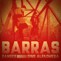 Barras - Single by Danger & Gino AlfaOmega album reviews, ratings, credits